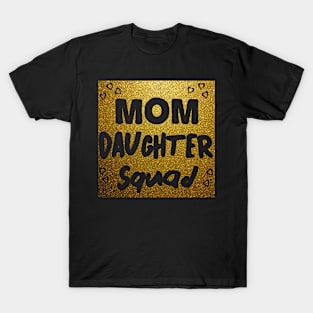 Mom daughter squad T-Shirt